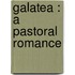 Galatea : A Pastoral Romance