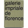 Galerie Impriale de Florence by Florence Galleria Degli Uffizi