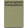 Galvanoplastic Manipulations door William Henry Wahl