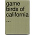 Game Birds of California ...