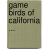 Game Birds of California ... by Tracy Irwin Storer