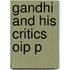 Gandhi And His Critics Oip P