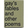Gay's Fables And Other Poems by . Anonymous
