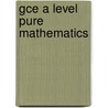 Gce A Level Pure Mathematics door Anthony Nicolaides
