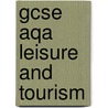 Gcse Aqa Leisure And Tourism door Stephen Rickerby