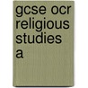 Gcse Ocr Religious Studies A door Onbekend
