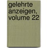 Gelehrte Anzeigen, Volume 22 door Anonymous Anonymous