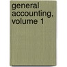 General Accounting, Volume 1 door John Abrum Powelson