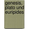 Genesis, Plato und Euripides door Evangelia G. Dafni