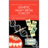 Genetic Heavy Metal Toxicity door Tara Lang Chapman