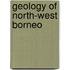 Geology of North-West Borneo