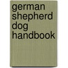 German Shepherd Dog Handbook door Mary Belle Brazil-Adelman