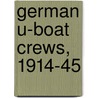 German U-Boat Crews, 1914-45 by Gordon Williamson