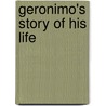 Geronimo's Story Of His Life by Stephen Melvil Barrett