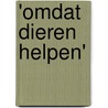 'Omdat dieren helpen'