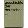Geschichte Der Deutschen ... door Johann Georg August Wirth