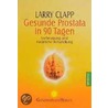 Gesunde Prostata in 90 Tagen by Larry Clapp