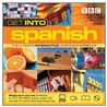 Get Into Spanish Course Pack by Bbc Worldwide