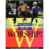 Get Ready! Get Set! Worship! by Sylvia Washer