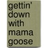 Gettin' Down With Mama Goose