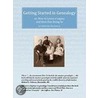 Getting Started In Genealogy by Charles Rice Bourland Jr.