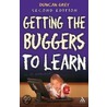 Getting The Buggers To Learn door Duncan Grey