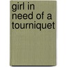 Girl in Need of a Tourniquet door Merri Lisa Johnson
