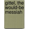 Gittel, The Would-Be Messiah door Naomi Feigelson Chase