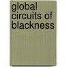 Global Circuits Of Blackness door Onbekend