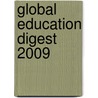 Global Education Digest 2009 by Unesco Institute for Statistics