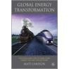 Global Energy Transformation by Mats Larsson