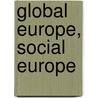 Global Europe, Social Europe door Patrick Diamond
