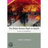 Global Human Right To Health door Theodore H. MacDonald