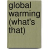 Global Warming (What's That) by Anthony Lishak