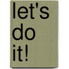 Let's do it! door Onbekend