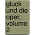 Gluck Und Die Oper, Volume 2