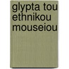 Glypta Tou Ethnikou Mouseiou door Kabbadias Panagiotis
