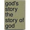 God's Story The Story Of God door J.A. Mendoza