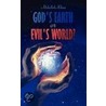 God's Earth or Evil's World? door R.A. Abdullah Khan