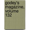 Godey's Magazine, Volume 132 door . Anonymous