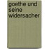 Goethe Und Seine Widersacher