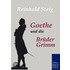 Goethe und die Brüder Grimm