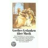 Goethes Gedanken über Musik door Von Johann Wolfgang Goethe