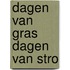 Dagen van gras dagen van stro