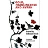 Gold, Frankincense and Myrrh by Slobodan Novak