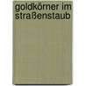 Goldkörner im Straßenstaub by Susanne Albert