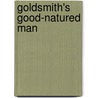 Goldsmith's Good-Natured Man door Oliver Goldsmith