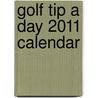 Golf Tip a Day 2011 Calendar by Inc. Barbour Publishing
