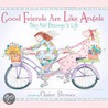 Good Friends Are Like Angels by Claire Stoner
