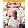 Gordon Ramsay's Great Escape door Gordon Ramsay